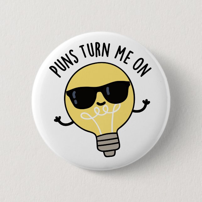 Puns Turn Me On Funny Light Bulb Pun  6 Cm Round Badge (Front)