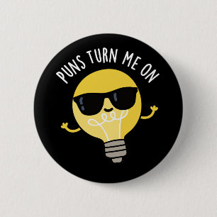 Puns Turn Me On Funny Light Bulb Pun Dark BG 6 Cm Round Badge