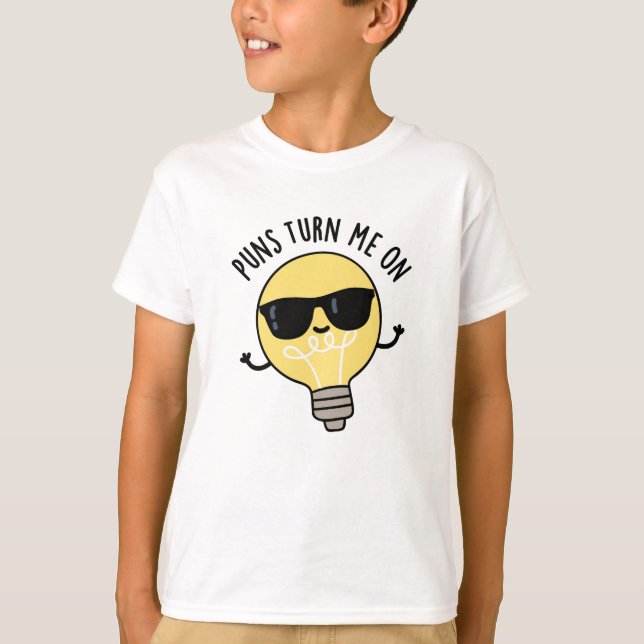 Puns Turn Me On Funny Light Bulb Pun  T-Shirt (Front)