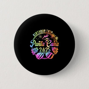 Punta Cana Birthday Trip 2025 Punta Cana Vacation 6 Cm Round Badge
