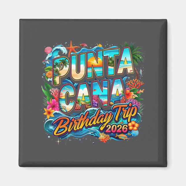 Punta Cana Birthday Trip 2026 Making Memories  Magnet (Front)
