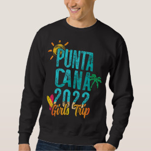 Punta Cana Girls Trip 2022 Dominican Republic Surf Sweatshirt