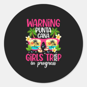 Punta Cana Girls Trip In Progress 2026 Punta Cana Classic Round Sticker