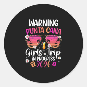 Punta Cana Girls Trip In Progress 2026 Punta Cana Classic Round Sticker