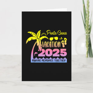 Punta Cana Vacation 2025 Making Memories Together  Card