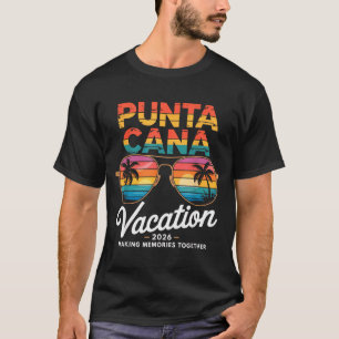 Punta Cana Vacation 2026 Making Memories Summer Be T-Shirt