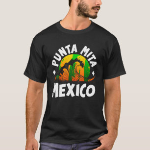 Punta De Mita Mexico Summer Family Vacation Touris T-Shirt