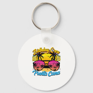 Punta Retro Cana Birthday Crew 2025 Sunset Matchin Key Ring