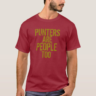 Punters are people too funny red gold tshirt