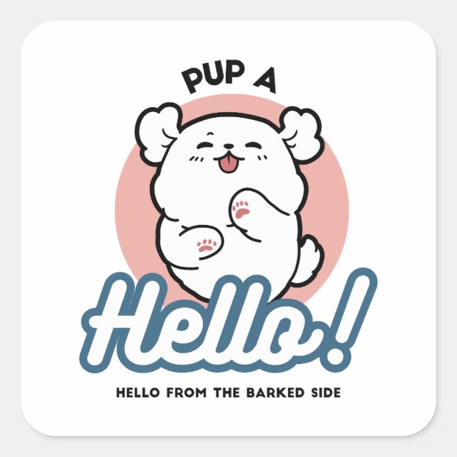 Pup a Hello! – Happy White Dog Cartoon Design Square Sticker (Front)