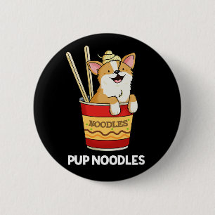 Pup Noodles Funny Cup Noodles Pun Dark BG 6 Cm Round Badge