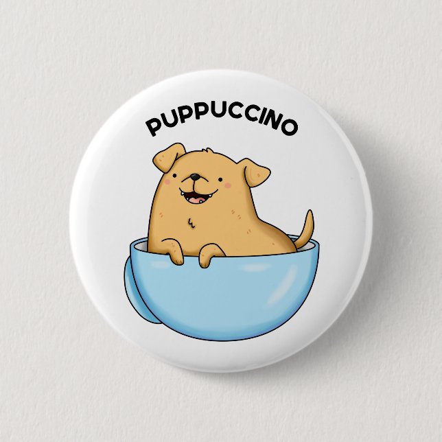 Pup-puccino Funny Cappuccino Pun  6 Cm Round Badge (Front)