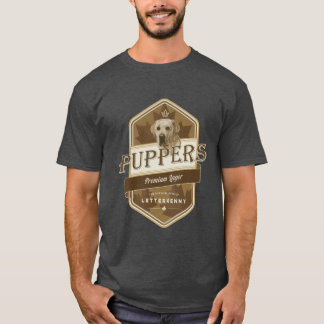 Puppers premium lager beer Letterkenny girl T-Shirt