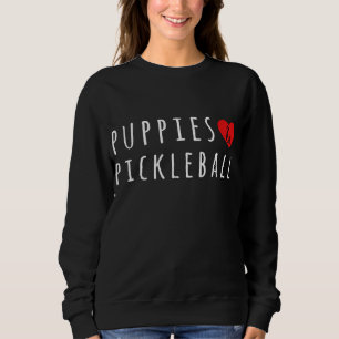 Puppies And Pickelball Cute Pickelball Men Women Sweatshirt