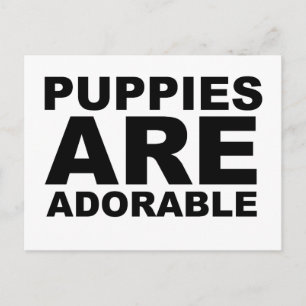 PUPPIES ARE ADORABLE: The Shirt Postcard