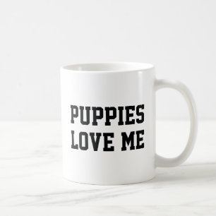Puppies Love Me Coffee Mug