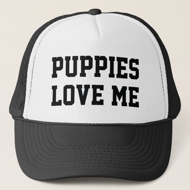 Puppies Love Me Trucker Hat (Front)