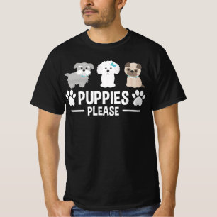 Puppies please T-Shirt