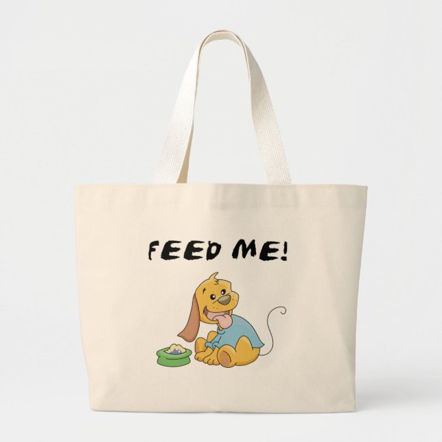 Puppy Feed Me Tshirts and Gifts Large Tote Bag (Front)