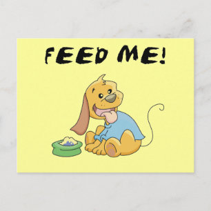 Puppy Feed Me Tshirts and Gifts Postcard