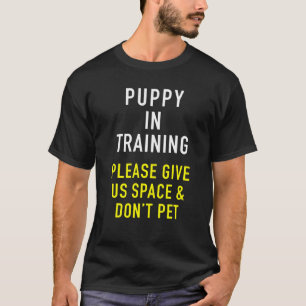 Puppy In Training & Dog Trainer Idea For Dog Walke T-Shirt