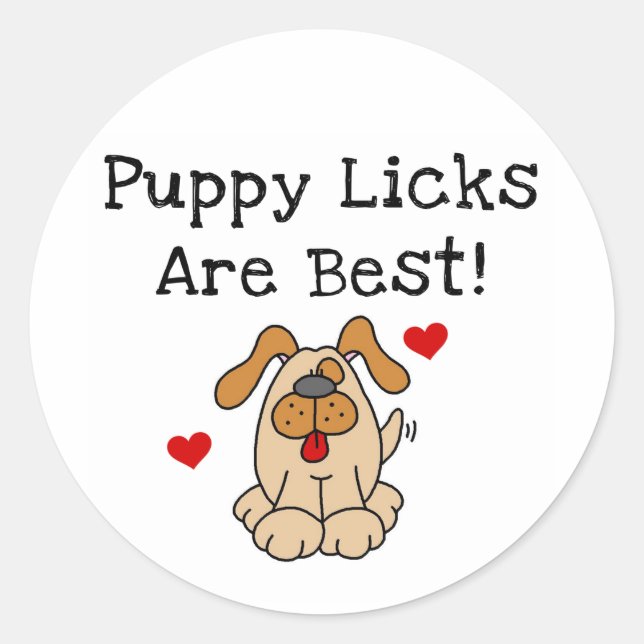 Puppy Licks Are Best Tshirts and Gifts Classic Round Sticker (Front)