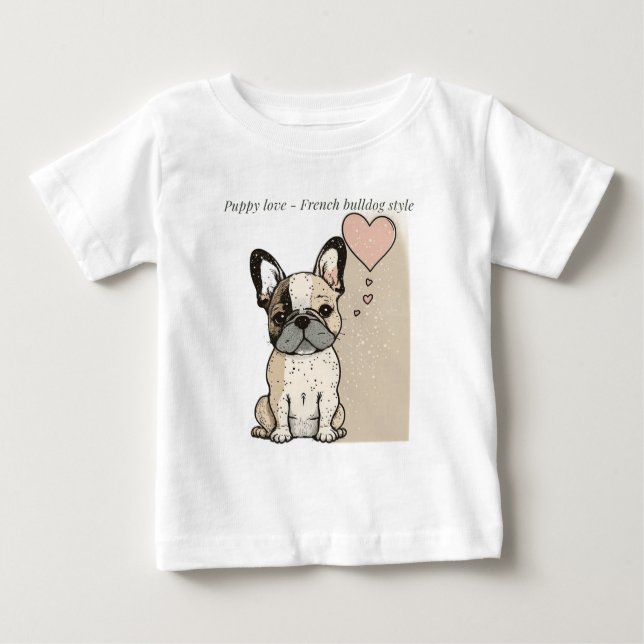 Puppy love - French bulldog style  Baby T-Shirt (Front)