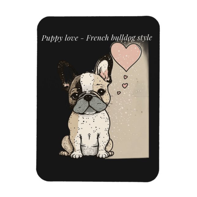 Puppy love - French bulldog style Magnet (Vertical)