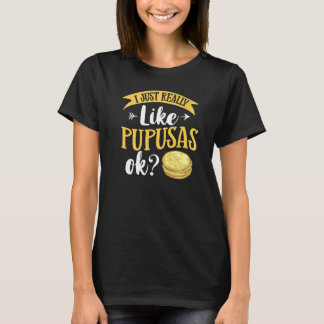 Pupusas El Salvador Food Cheese Salvadoran Maker R T-Shirt
