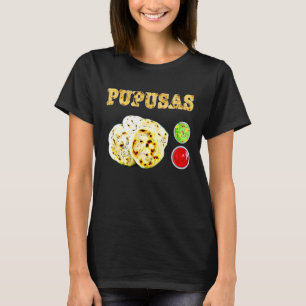 Pupusas Salvadoran Love Food Comida El Salvador Gu T-Shirt