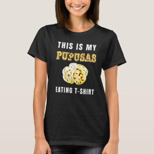 Pupusas Salvadoran Love Food Comida El Salvador Gu T-Shirt