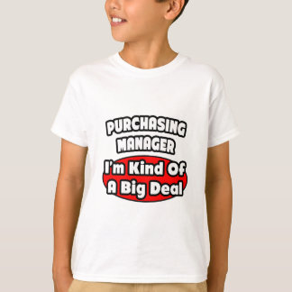 Purchasing Manager ... Big Deal T-Shirt