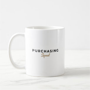 Purchasing Squad  Coffee Mug