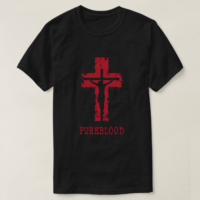 Pure Blood Pureblood Jesus Pureblood Crucifixion  T-Shirt (Design Front)