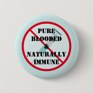 Pure Blooded and Naturally Immune  6 Cm Round Badge