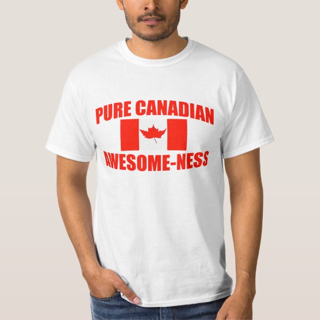 Pure Canadian Awesome-ness T-Shirt (Front)