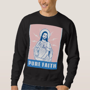 Pure Faith Jesus Christ Church Religion Catholic Sweatshirt