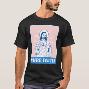 Pure Faith Jesus Christ Church Religion Catholic T-Shirt
