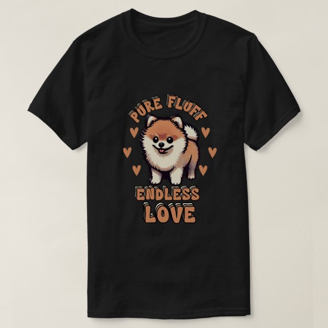 Pure Fluff & Endless Love Pomeranian Unisex T-Shirt (Design Front)