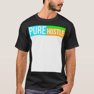 Pure Hustle T-Shirt