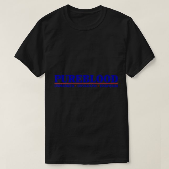 Pureblood Unmaked Unvaxxed Unafraid T-Shirt (Design Front)