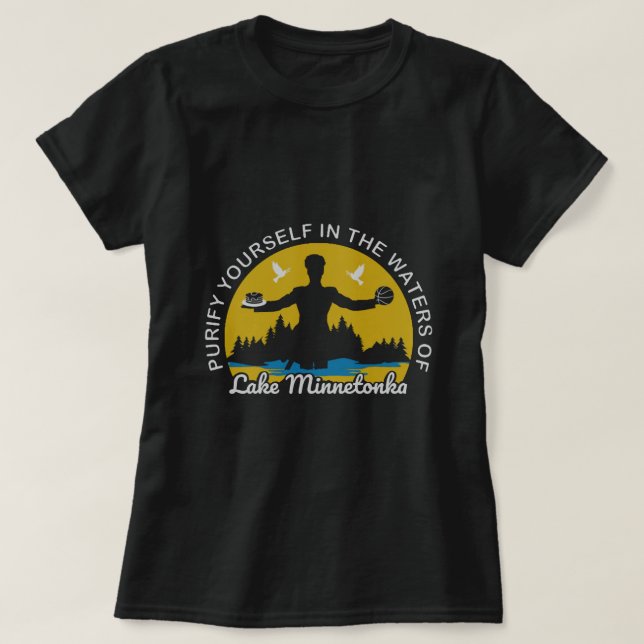 Purify Yourself In The Waters Of Lake Minnetonka T T-Shirt (Design Front)
