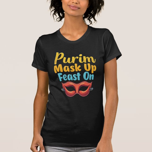 PURIM Mask Up, Feast On – Celebrate with Food & Fu T-Shirt (Front)