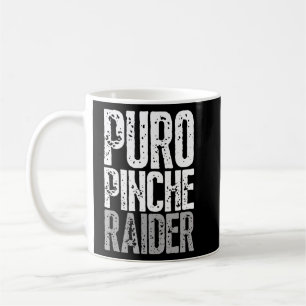 Puro Pinche Raider  Coffee Mug