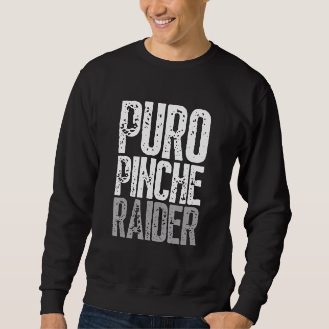 Puro Pinche Raider Sweatshirt (Front)