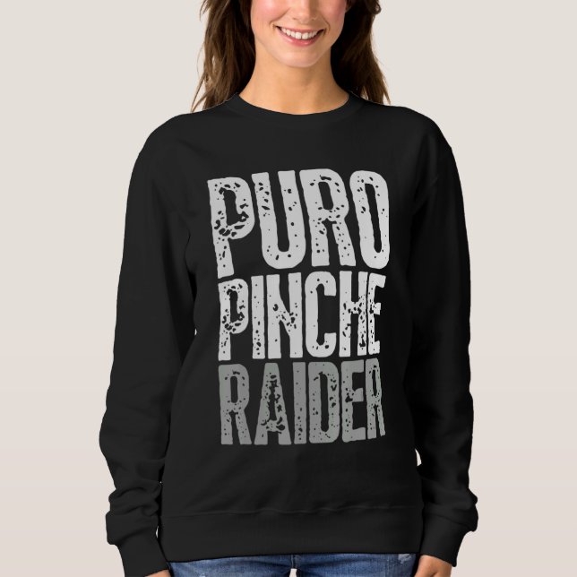 Puro Pinche Raider Sweatshirt (Front)