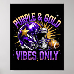 Purple And Gold Vibes Only Football Fan Gift  Poster