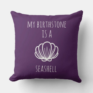 Purple and Green My Birthstone is a Seashell Cushion
