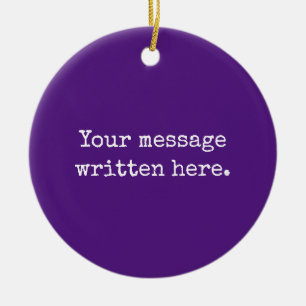 Purple Custom Your Message Personalised Text Quote Ceramic Ornament
