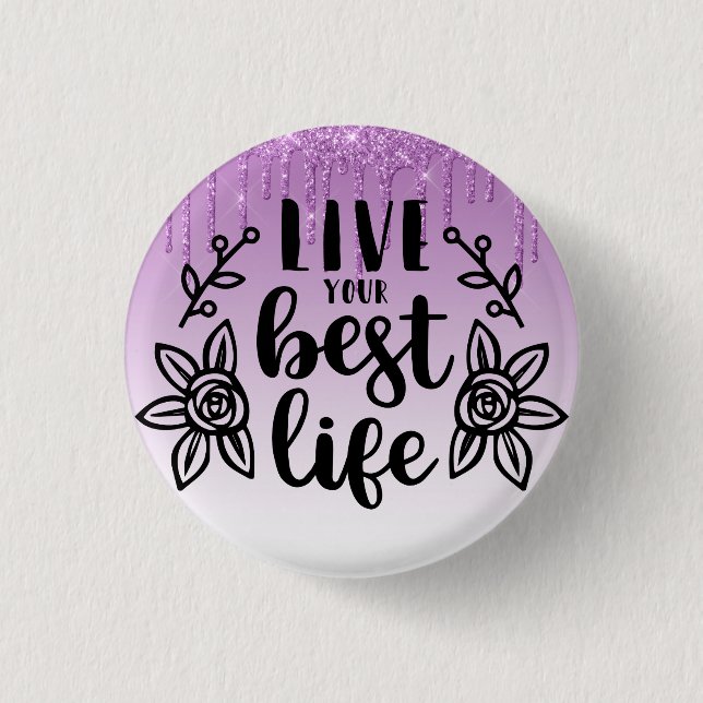 Purple Dripping Glitter/Live Your Best Life 3 Cm Round Badge (Front)